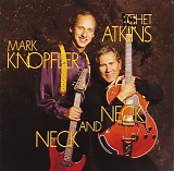 Chet Atkins & Mark Knopfler - Neck and Neck