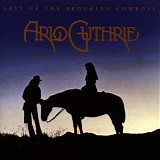 Arlo Guthrie - Last Of The Brooklyn Cowboys