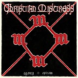 Christian Mistress - Agony And Opium