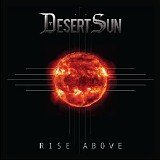 Desert Sun - Rise Above