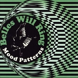 Belles Will Ring - Mood Patterns