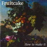 Fruitcake - How To Make It