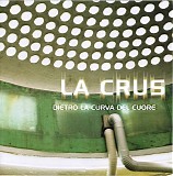 La Crus - Dietro La Curva Del Cuore