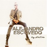 Alejandro Escovedo - Big Station