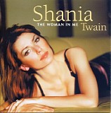 Shania Twain - The Woman In Me <UK Bonus Tracks Edition>