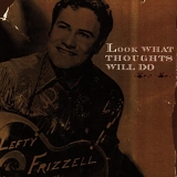 Lefty Frizzell - Look What Thoughts Will Do