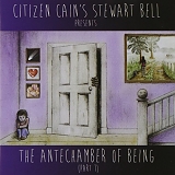 Stewart Bell - The Antechamber of Being (Part 1)