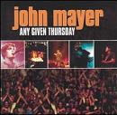 John Mayer - Any Given Thursday