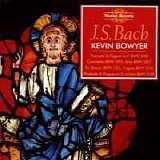 Kevin Bowyer - J.S. Bach: The Works for Organ Volume V