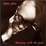 Elton John - Sleeping With The Past