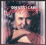 David Crosby - Oh Yes I Can