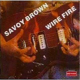 Savoy Brown - Wire Fire