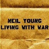 Neil Young - Living With War