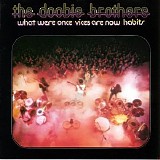The Doobie Brothers - What Were Once Vices Are Now Habits