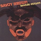 Savoy Brown - Savage Return
