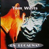 Tom Waits - "On Broadway"