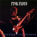 Pink Floyd - Obscured At The Rainbow