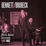 Bennett & Brubeck - The White House Sessions Live 1962