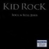 Kid Rock - Rock N Roll Jesus