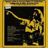 Frank Zappa - Unmitigated Audacity (Live At Notre Dame University, May 12, 1974)