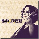Mary Flower - Misery Loves Company