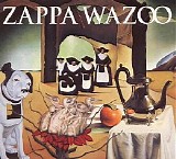 Frank Zappa - Frank Zappa: Wazoo