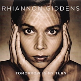 Rhiannon Giddens - Tomorrow Is My Turn