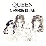 Queen - Somebody to Love