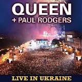 Queen + Paul Rodgers - Live in Ukraine