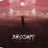 Royksopp - What Else Is There?