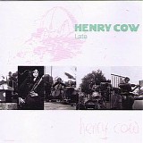 Henry Cow - Anniversary Box Set - Vol.9: Late