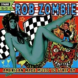 Rob Zombie - American Made Music To Strip By