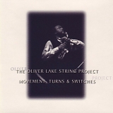 Oliver Lake String Project - Movement, Turns and Switches
