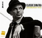 Frank Sinatra - Classic Sinatra. His Greatest Hits