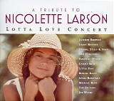 Various Artists: Jackson Browne, Jimmy Buffett, Crosby, Stills & Nash, Dan Fogel - A Tribute To Nicolette Larson: Lotta Love Concert