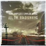 Mark KNOPFLER & Emmylou HARRIS - 2006: All The Roadrunning