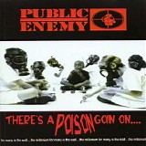 Public Enemy - There's A Poison Goin' On