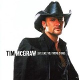 Tim McGraw - Live Like You Were Dying