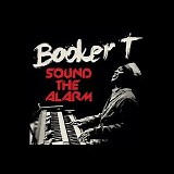 Booker T. Jones - Sound The Alarm