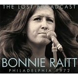 Bonnie Raitt - The Lost Broadcast (Philadelphia 1972)