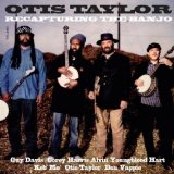 Otis Taylor - Recapturing the Banjo