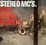 Stereo MC's - Deep Down & Dirty