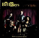 The Bellrays - Have a Little Faith