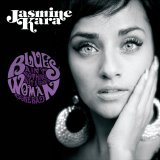 Jasmine Kara - Blues Ain't Nothing but a Good Woman Gone Bad