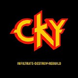 CKY - Infiltrateâ€¢Destroyâ€¢Rebuild