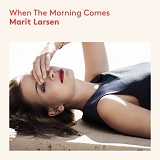 Larsen, Marit - When The Morning Comes