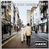 Oasis - (What's The Story) Morning Glory?