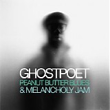 Ghostpoet - Peanut Butter Blues & Melancholy Jam