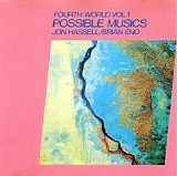 Jon Hassell - Brian Eno - Fourth World Vol.1 - Possible Musics