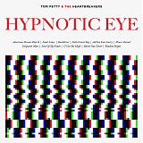 Tom Petty And The Heartbreakers - Hypnotic Eye